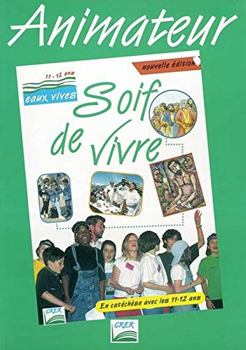 Beispielbild fr EAUX VIVES : SOIF DE VIVRE - ANIMATEUR zum Verkauf von Ammareal