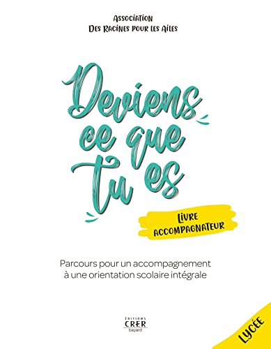 Beispielbild fr Deviens Ce Que Tu Es : Parcours Pour Un Accompagnement  Une Orientation Scolaire Intgrale : Livre zum Verkauf von RECYCLIVRE