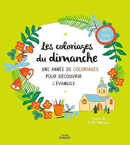 Beispielbild fr Les coloriages du dimanche 2024 année B: Une année de coloriage pour découvrir l'évangile, année B [FRENCH LANGUAGE - Soft Cover ] zum Verkauf von booksXpress