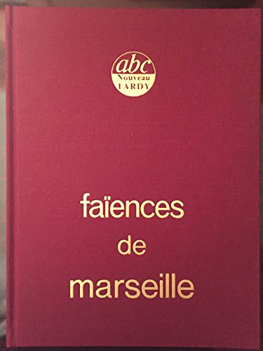 Imagen de archivo de Faiences de Marseille (ABC nouveau Tardy) a la venta por medimops