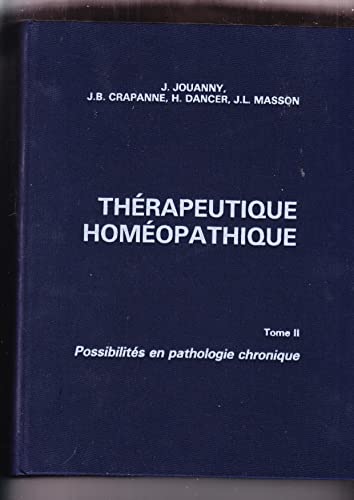 Beispielbild fr Thrapeutique Homopathique, Tome 1. Possibilits En Pathologie Aigu zum Verkauf von RECYCLIVRE