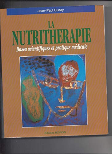 Beispielbild fr La Nutritherapie. : Bases Scientifiques Et Pratique Mdicale zum Verkauf von RECYCLIVRE