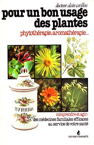 Imagen de archivo de Pour un bon usage des plantes (Sant et vie) a la venta por medimops