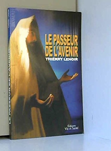 Imagen de archivo de LE PASSEUR DE L'AVENIR a la venta por Librairie rpgraphic