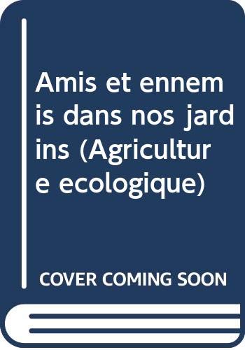 Beispielbild fr Amis et ennemis dans nos jardins (Agriculture cologique) zum Verkauf von medimops