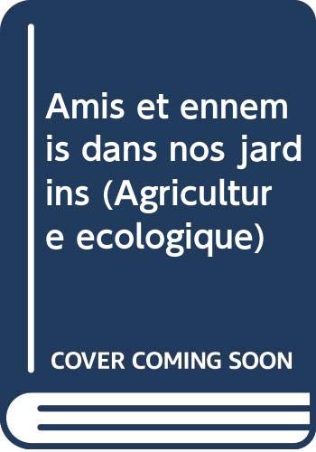 9782857440307: Amis et ennemis dans nos jardins (Agriculture cologique)