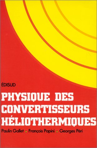 Beispielbild fr Physique des convertisseurs hliothermiques zum Verkauf von Librairie La Canopee. Inc.