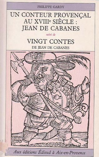 Beispielbild fr Un conteur provenal au XVIIIe sicle, Jean de Cabanes Jean de Ca zum Verkauf von Librairie La Canopee. Inc.