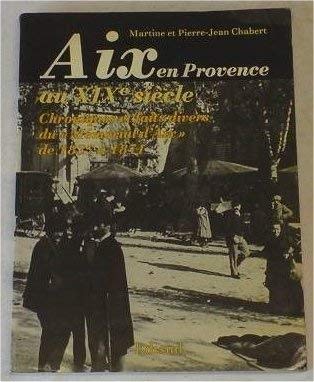 9782857441496: Aix-en-provence au dix-neuvieme siecle / chroniques et faits divers du " memorial d'aix " de 1837 a