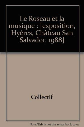 9782857443551: Le Roseau et la musique: [exposition, Hyres, Chteau San Salvador, 1988