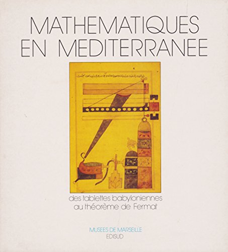 Stock image for Mathmatiques en Mditerrane; des tablettes babyloniennes au thorme de Fermat. for sale by AUSONE