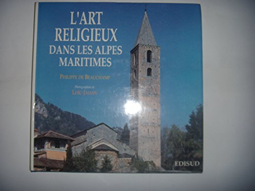 L'art religieux dans les alpes maritimes : architecture religieuse peintures murales et retables