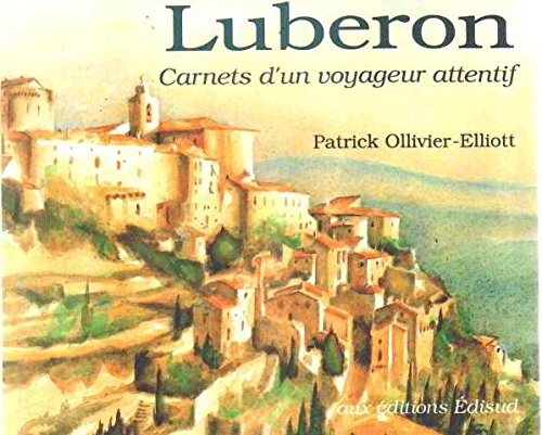 Luberon - Carnets d' un voyageur attentif