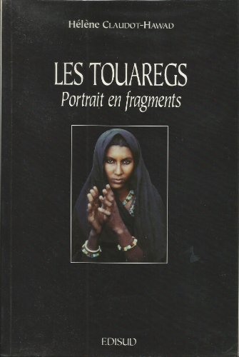 Les Touaregs. Portrait En Fragments