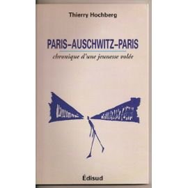 Beispielbild fr Paris - Auschwitz - Paris: Chronique dune jeunesse vol e zum Verkauf von WorldofBooks