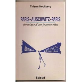 Imagen de archivo de Paris - Auschwitz - Paris: Chronique dune jeunesse vol e a la venta por WorldofBooks