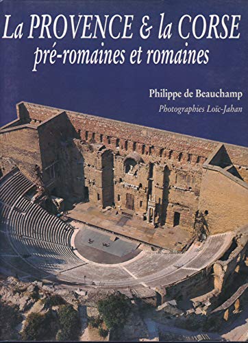 La Provence & la Corse pré-romaines et romaines - Philippe de Beauchamp; Loïc-Jahan