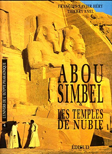 Stock image for Abou Simbel & Les Temples De Nubie. L'Univers De l'Egypte Pharaonique 4 for sale by Theologia Books