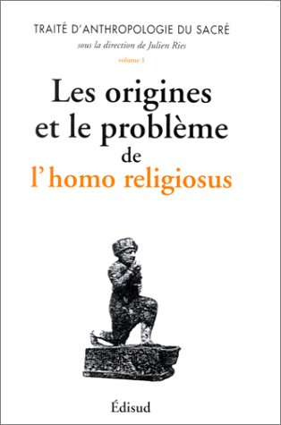 Beispielbild fr Trait d'anthropologie du sacr : Tome 1, Les origines & le problme de l'homo religiosus zum Verkauf von Ammareal