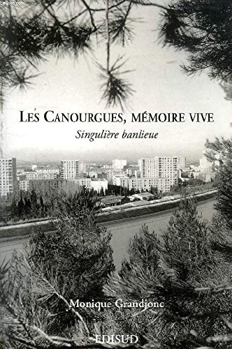 Beispielbild fr Les Canourgues, mmoire vive. : Singulire banlieue zum Verkauf von Ammareal
