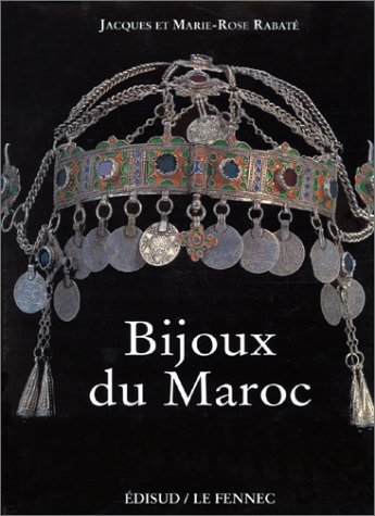 9782857448648: Bijoux Du Maroc. Tome 1, Du Haut-Atlas A La Vallee Du Draa