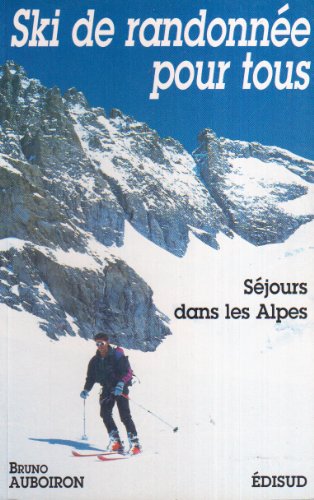 Beispielbild fr Ski de randonne pour tous : Sjours dans les Alpes zum Verkauf von medimops