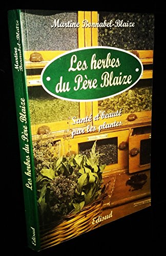 Beispielbild fr Les herbes du Pre Blaize: Sant et beaut par les plantes zum Verkauf von medimops