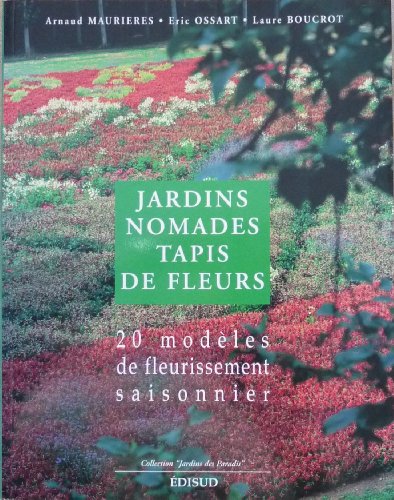 Beispielbild fr Jardins nomades tapis de fleurs: 20 modelles de fleurissement saisonnier zum Verkauf von medimops