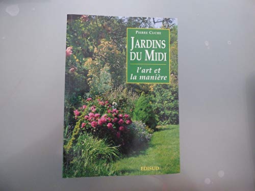 Beispielbild fr Jardins du Midi : L'art et la manire zum Verkauf von Ammareal