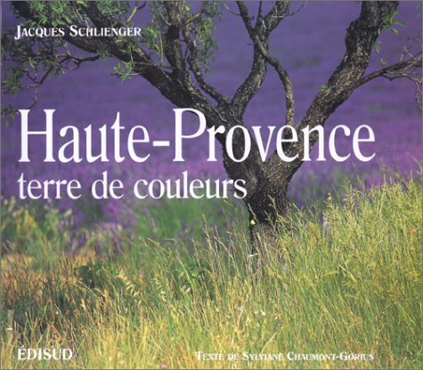 Beispielbild fr Haute-Provence, terre de couleurs zum Verkauf von Chapitre.com : livres et presse ancienne