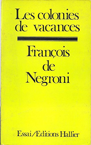 9782857850199: Les colonies de vacances: Portrait du cooperant francais dans le Tiers-Monde (Essai)