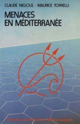 Stock image for Menaces en Mditerrane : donnes nouvelles et consquences pour la politique de scurit de la France for sale by Librairie La MASSENIE  MONTOLIEU