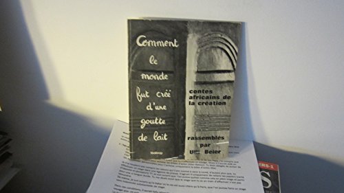 Beispielbild fr Commenet le Monde Fut Cree d'Une Goutte de Lait: Contes Africains de la Creation zum Verkauf von Kennys Bookshop and Art Galleries Ltd.