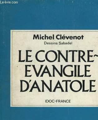 Stock image for Le Contre-Evangile d'Anatole. 1. Le Contre-Evangile d'Anatole for sale by Ammareal