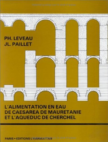 Stock image for L'alimentation en eau de Caesaera de Mauritanie et l'aqueduc de Cherchell for sale by Gallix