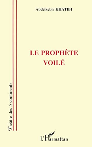 Beispielbild fr Le prophte voil: Thtre zum Verkauf von Revaluation Books