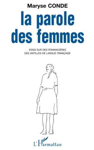 Beispielbild fr La parole des femmes: Essai sur des romancires des Antilles de langue franaise zum Verkauf von Revaluation Books