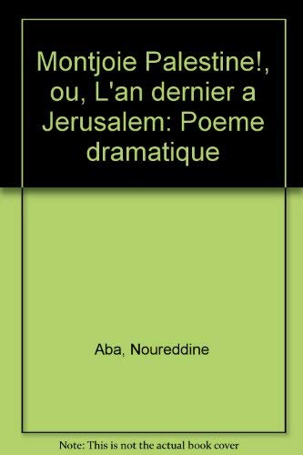 Stock image for Montjoie Palestine ! ou l'an dernier  Jerusalem for sale by Librairie LOVE