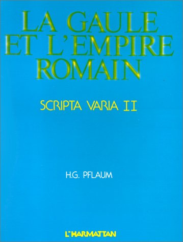 Imagen de archivo de Gaule et Empire romain (Scripta varia /Hans-Georg Pflaum, 2) a la venta por Gallix