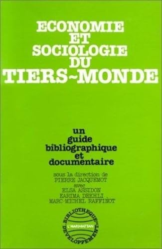 Beispielbild fr Economie et sociologie du Tiers-Monde - Un guide bibliographique et documentaire. zum Verkauf von PAROLES