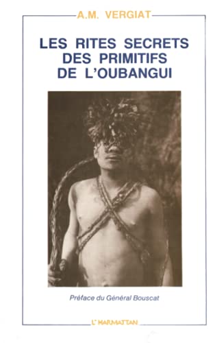 Imagen de archivo de Les rites secrets des primitifs de lOubangui a la venta por Revaluation Books