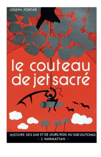 Stock image for Le couteau de jet sacr: Histoire des Sar du Tchad (French Edition) for sale by Gallix