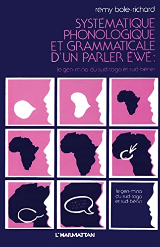 Beispielbild fr Systmatique Phonologique Et Grammaticale D'un Parler Ew: Le Gen-mina Du Sud. Togo Et Sud-bnin zum Verkauf von RECYCLIVRE