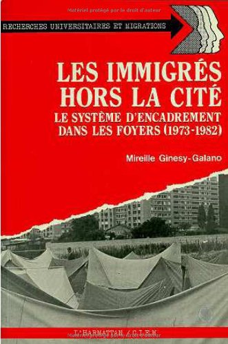 Stock image for Les immigre s hors la cite : Le syste me d'encadrement dans les foyers (1973-1982) (Recherches universitaires et migrations) (French Edition) for sale by Montclair Book Center