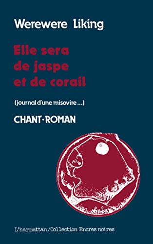 Elle sera de jaspe et de corail: Journal d'une Misovire (French Edition) (9782858023295) by Gnepo, Werewere-Liking