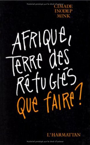 Beispielbild fr Afrique, terre des rfugis zum Verkauf von Chapitre.com : livres et presse ancienne