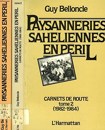 PAYSANNERIES SAHELIENNES EN PERIL. CARNETS DE ROUTE, 2 VOLS. 1: 1978 ...