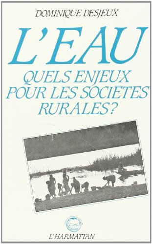 Stock image for L'eau, quels enjeux pour les soci t s rurales ? [Paperback] Desjeux, Directeur for sale by LIVREAUTRESORSAS