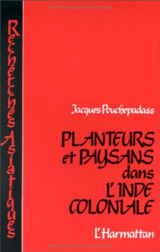 Imagen de archivo de Planteurs et paysans dans l'Inde coloniale (French Edition) a la venta por Gallix