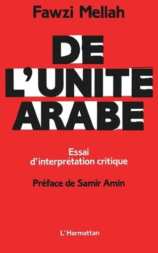Beispielbild fr de l'unit arabe ; essai d'interprtation critique zum Verkauf von Chapitre.com : livres et presse ancienne